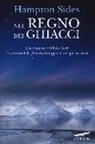Hampton Sides - Nel regno dei ghiacci. Alla conquista del Polo Nord. L'avventura della «Jeannette» intrappolata nei ghiacci artici