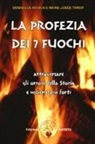 Dominique Rankin, Marie-Josée Tardif - La profezia dei 7 fuochi. Attraversare gli orrori della storia e uscirne più forti