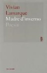 Vivian Lamarque - Madre d'inverno