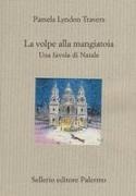 P. L. Travers, Pamela Lyndon Travers, T. Bewick, Thomas Bewick - La volpe alla mangiatoia. Una favola di Natale