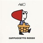 Attilio Cassinelli - Cappuccetto Rosso. Le mini storie di Attilio