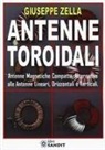 Giuseppe Zella - Antenne toroidali. Antenne Magnetiche Compatte, Alternative alle Antenne lineari, Orizzontali e Verticali