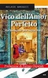 Adelaide Barigozzi - Vico dell'amor perfetto. Un'indagine per taglie forti