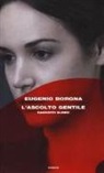 Eugenio Borgna - L'ascolto gentile. Racconti clinici