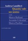 Andrea Camilleri, A. Gariglio, Annalisa Gariglio - Quanto vale un uomo