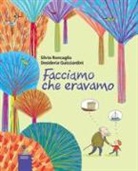 Desideria Guicciardini, Silvia Roncaglia - Facciamo che eravamo