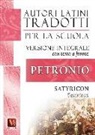 Arbitro Petronio - Satiricon-Satyricon. Testo latino a fronte
