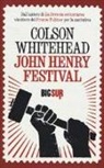 Colson Whitehead - John Henry Festival