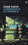 Zadie Smith - L'ambasciata di Cambogia