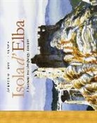 Andrea Ambrogio, Lorenzo Dotti, Federico Gemma - Isola d'Elba. I taccuini dell'arcipelago toscano