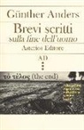 Günther Anders, D. Colombo - Brevi scritti sulla fine dell'uomo. Testo tedesco a fronte
