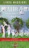 Linda Maggiori - Impatto zero. Vademecum per famiglie a rifiuti zero