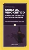 Officina Enoica - Guida al vino critico. Storie di vignaioli artigiani in Italia