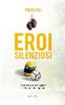 Fabio G. Poli - Eroi silenziosi. Storie di sport e di oggetti che hanno fatto leggenda