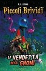 Robert L. Stine - Piccoli brividi. La vendetta degli gnomi