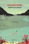 Simona Baldanzi - Maldifiume. Acqua, passi e gente d'Arno