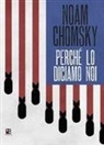 Noam Chomsky - Perché lo diciamo noi