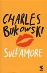 Charles Bukowski - Sull'amore