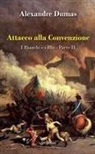 Alexandre Dumas - Dumas, A: Attacco alla convenzione. I bianchi e i blu