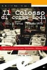 Riccardo Besola, Andrea Ferrari, Francesco Gallone - Il colosso di Corso Lodi. Mala & Fernet, Milano 1975
