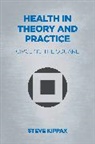 Steve Kippax - Health in Theory and Practice