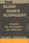 Kurt Brown - The Blind Man's Elephant: Essays on the Craft of Poetry