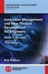 Rob Dekkers - Innovation Management and New Product Development for Engineers, Volume I