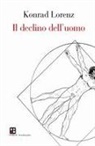 Konrad Lorenz - Il declino dell'uomo