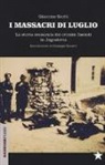Giacomo Scotti - I massacri di luglio. La storia censurata dei crimini fascisti in Jugoslavia