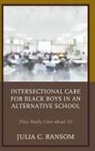 Julia C Ransom, Julia C. Ransom - Intersectional Care for Black Boys in an Alternative School