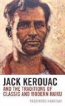Yoshinobu Hakutani - Jack Kerouac and the Traditions of Classic and Modern Haiku
