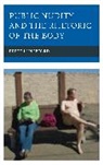 Brett Lunceford - Public Nudity and the Rhetoric of the Body