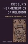Brian Gregor - Ricoeur''s Hermeneutics of Religion
