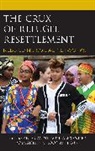 Andrew Rodlach Nelson, Andrew Roedlach Nelson, Andrew Nelson, Alexander Rödlach, Rodlach Alexander, Roos Willems - Crux of Refugee Resettlement