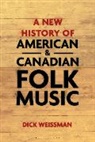 Dick Weissman, Dick (University of Colorado At Denver Weissman - A New History of American and Canadian Folk Music