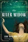 Ann Howard Creel - The River Widow