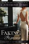 Catherine Bybee - Faking Forever