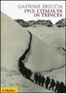 Gastone Breccia - 1915: l'Italia va in trincea