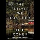 Tish Cohen - The Summer We Lost Her (Audiolibro)