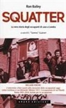 Ron Bailey, Ermanno Gomma Guarneri, E. G. Guarnieri - Gli squatter. La vera storia degli occupanti di case di Londra