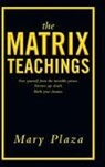 Mary Plaza - The Matrix Teachings