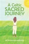 Helen Madsen Whitaker - A Celtic Sacred Journey
