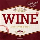 Lori Stevens, Kate Reading - Wine: A No-Snob Guide; Drink Outside the Box (Audio book)