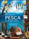 Manuale di pesca in acqua dolce