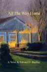 Edward D. Buckley - All the Way Home