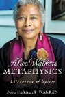 Nagueyalti Warren, Warren Nagueyalti - Alice Walker''s Metaphysics