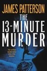 James Patterson, James/ Serafin Patterson - The 13-minute Murder