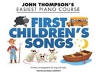 Hal Leonard Corp - First Children's Songs: John Thompson's Easiest Piano Course