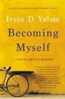 Irvin D. Yalom - Becoming Myself