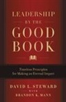 Brandon K Mann, Brandon K. Mann, David L Steward, David L. Steward - Leadership by the Good Book